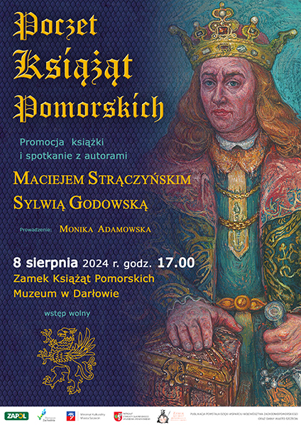 „Poczet Książąt Pomorskich” autorstwa Macieja Strączyńskiego – prawnika i pasjonata historii ze Szczecina - powstał z pragnienia i potrzeby ujęcia w jednym dziele biogramów wszystkich 50. książąt z dynastii Gryfitów, władających Pomorzem przez ponad 500 lat – tak, jakby historię i pamięć o nich spisywali rodowici Pomorzanie. Do tej pory brakowało pełnej publikacji na temat tego znamienitego rodu – książęta byli opisywani wybiórczo, wobec czego pamięć o niektórych z nich zaczęła się rozmywać.  Szczególnego wyzwania podjęła się również Sylwia Godowska, artystka i wykładowczyni Akademii Sztuki w Szczecinie, która stworzyła unikatowe portrety książąt, ilustrujące „Poczet”. Częściowo bazowała na zachowanych przedstawieniach książąt, częściowo posługiwała się informacjami, utrwalonymi w materiałach historycznych – dotyczących wyglądu, cech szczególnych, czy charakteru. Oprócz biogramów książąt i ich wizerunków, 426. stronnicowa publikacja zawiera również mapy ilustrujące Pomorze, a także drzewo genealogiczne Gryfitów.   Z wielką przyjemnością ogłaszamy, że już w tym tygodniu odbędzie się promocja książki na dziedzińcu Zamku Książąt Pomorskich – Muzeum w Darłowie! Spotkanie z Maciejem Strączyńskim oraz Sylwią Godowską poprowadzi Monika Adamowska    Uczestnicy będą mieli również okazję obejrzeć oryginalne obrazy artystki, powstałe na potrzeby publikacji. Gorąco polecamy i zapraszamy wszystkich zainteresowanych  – 8 sierpnia 2024 o godz. 17:00! Wstęp wolny.  Publikacja wydana została przez wydawnictwo ZAPOL.  Powstała dzięki wsparciu Województwa Zachodniopomorskiego oraz Gminy Miasto Szczecin. 