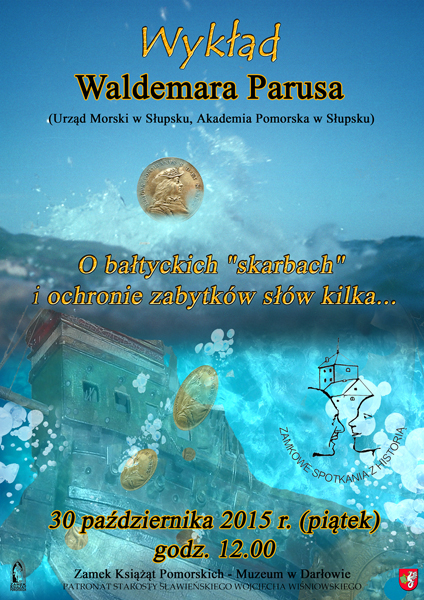 Plakat do wykładu Waldemara Parusa O bałtyckich "skarbach" i ochronie zabytków słów kilka..."